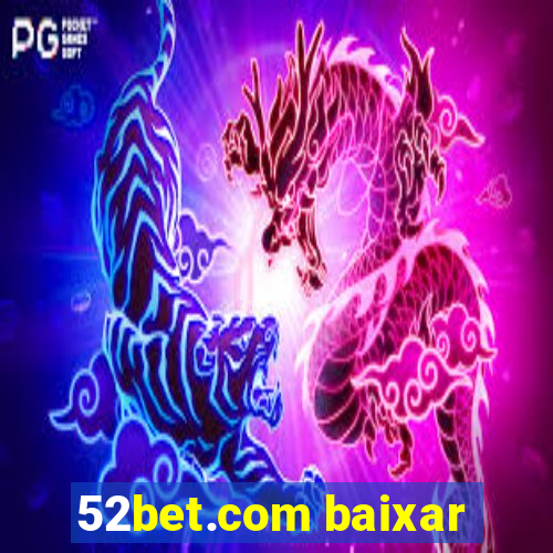 52bet.com baixar